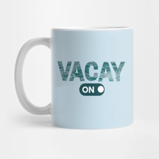 Vacay Mode On Mug